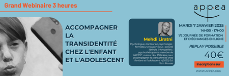 illustration [Grand webinaire 3h] Mardi 7 janvier 2025 (14h-17h) - Accompagner la transidentité chez l’enfant et l’adolescent