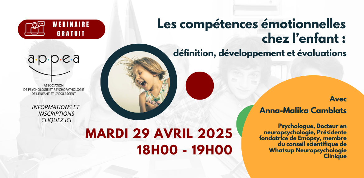 Webinaire gratuit - Les compétences émotionnelles chez l’enfant : définition, développement et évaluations, Webinaire le mardi 29 avril 2025 à 18h en ligne sur Zoom