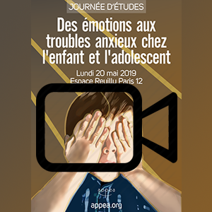 illustration Vidéos et podcasts de la journée "Emotions et troubles anxieux chez l'enfant et l'adolescent"